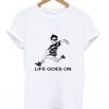 Life Goes On Meme T-shirt