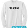 Pleasure sweatshirt