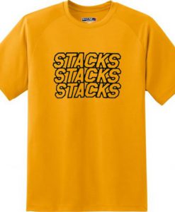 Stacks Stacks Stacks T Shirt