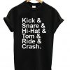 Kick Snare Hi-Hat Tom Ride & Crash T-shirt