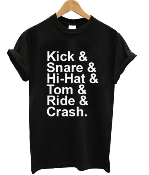 Kick Snare Hi-Hat Tom Ride & Crash T-shirt