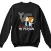 You're My Person Grey's Anatomy Sweatshirt