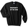 Property Of No One Sweatshirt
