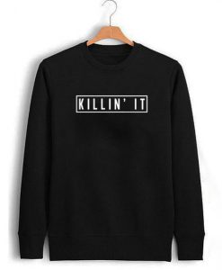 Killin It Sweatshirt