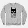 I'm Batman Sweatshirt