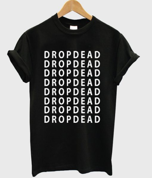 Drop Dead T-shirt
