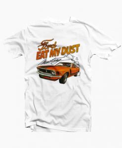 Eat My Dust T-shirt