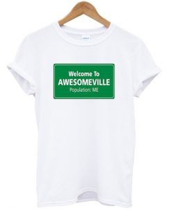 Welcome To Awesomeville T-shirt