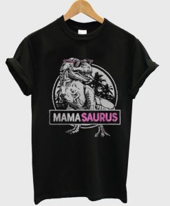 Mamasaurus T-Shirt