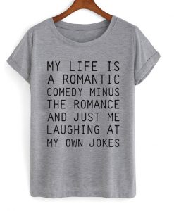 My Life Quote T-shirt