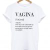 Vagina Quote T-shirt