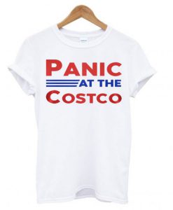 Panic At The Costco T-shirt