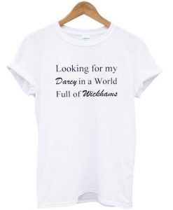 Looking For My Darcy T-shirt