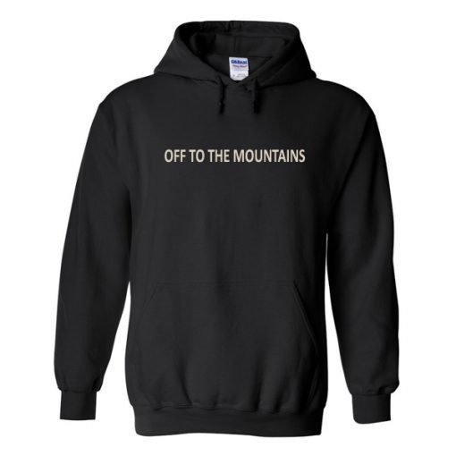 Off To The Mountains Hoodie