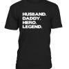Husband Daddy Hero Legend T-shirt