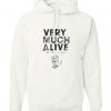Very Much Alive Hoodie