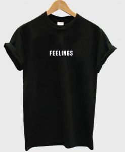 Feelings T-shirt