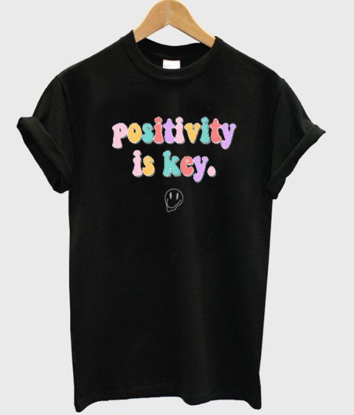Positivity Is Key T-shirt