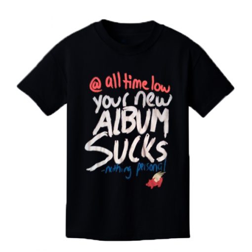 Glamour Kills All Time Low Your Album Sucks Nothing Personal T-shirt
