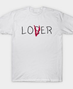 Loser Not Lover T-shirt