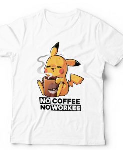 No Coffee No Workee Pikachu T-shirt