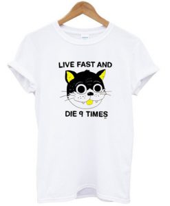 Live Fast And Die 9 Times T-shirt