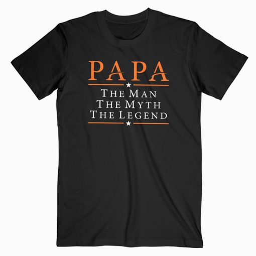 Papa The Man The Myth The Legend T-shirt