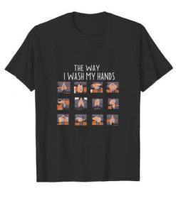 The Way I Was My Hands T-shirt