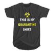 This is My Quarantine Virus T-shirt
