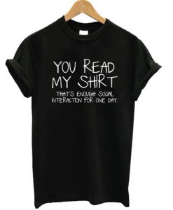 You Read My Shirt T-shirt