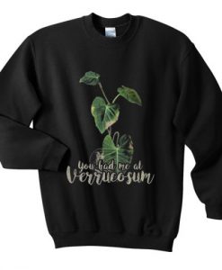 You Had Me At Verrucosum Sweatshirt