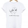 I'm Tired Of Your Shit Human Alien T-shirt