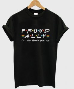 Proud Ally Friends Meme T-shirt