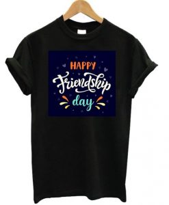 Happy Friendship Day T-shirt