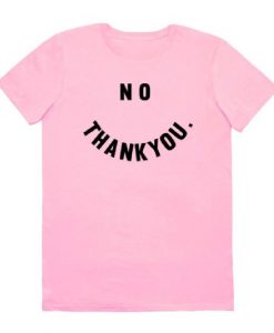 No Thankyou T-shirt