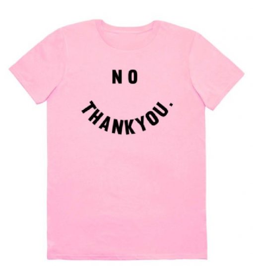 No Thankyou T-shirt