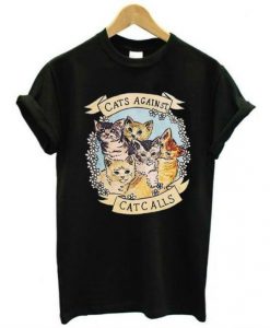 Cats Against Cat Calls T-shirt