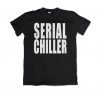 Serial Chiller T-shirt