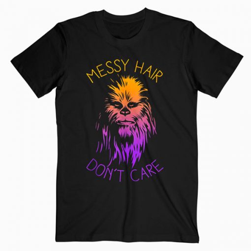 Chewbacca Messy Hair Don't Care T-shirt