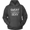 Sweat Yourself Sexy Hoodie