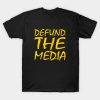 Defund The Media T-shirt