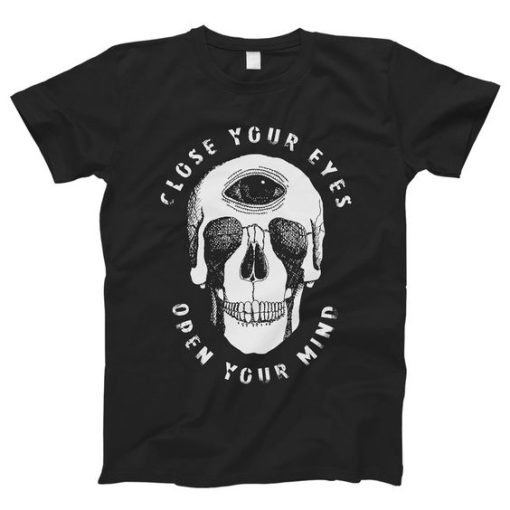 Close Your Eyes Open Your Mind Skull T-shirt