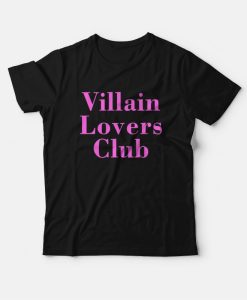 Villain Lovers Club T-Shirt