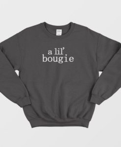 A Lil’ Bougie Sweatshirt