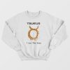 A Zodiac Sign Test – Taurus Classic Sweatshirt