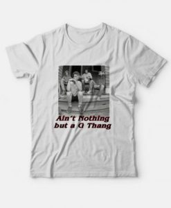 Ain’t Nothing But a G Thang T-Shirt