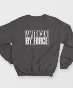 American By Force Sweatshirt Back