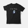 Among Us Ghost I’m Fine Video Game T-shirt
