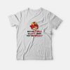 Angry Birds Why Are Women So Angry When They Are Hungry T-shirt