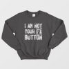 I Am Not Your F1 Button Sweatshirt